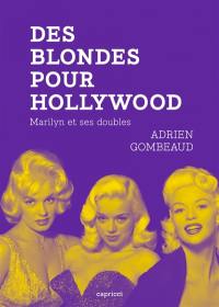 Des blondes pour Hollywood : Marilyn et ses doubles