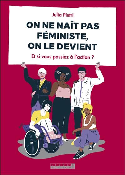 On ne naît pas féministe, on le devient : et si vous passiez à l'action ?