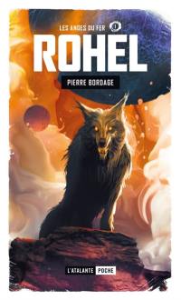 Rohel : le cycle de Lucifal. Vol. 1. Les anges du fer