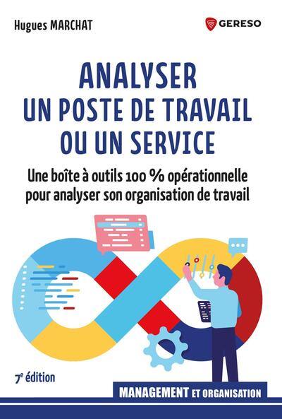 Analyser un poste de travail ou un service : une boîte à outils 100 % opérationnelle pour analyser son organisation du travail