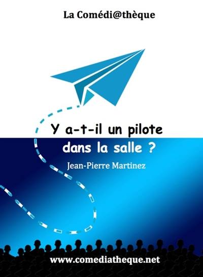 Y a-t-il un pilote dans la salle ?