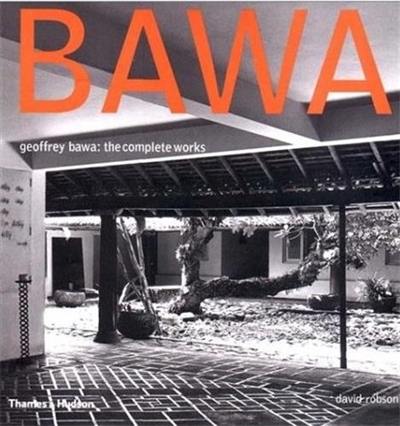 Geoffrey Bawa : The Complete Works