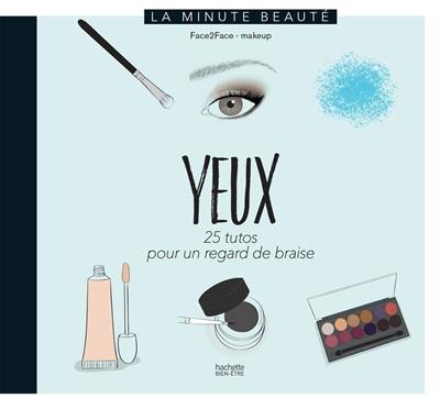 Yeux : 25 tutos pour un regard de braise