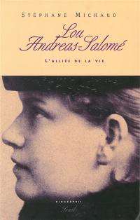 Lou Andreas-Salomé : l'alliée de la vie