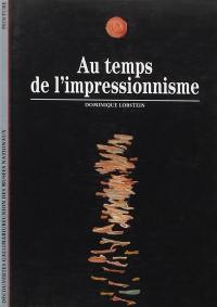 Au temps de l'impressionnisme : 1863-1886