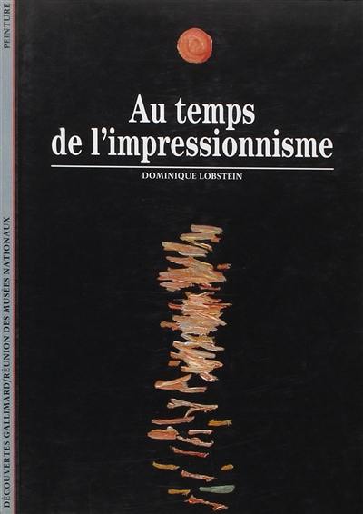 Au temps de l'impressionnisme : 1863-1886