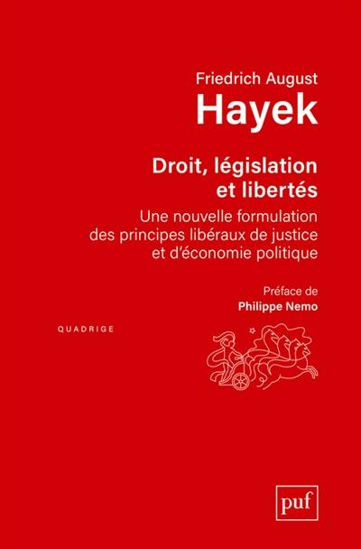 Droit, législation et liberté : une nouvelle formulation des principes libéraux de justice et d'économie politique