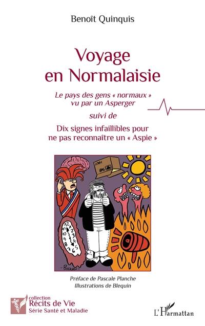 Voyage en Normalaisie : le pays des gens normaux vu par un Asperger. Dix signes infaillibles pour ne pas reconnaître un Aspie