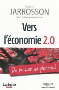 Vers l'économie 2.0 : du boulon au photon