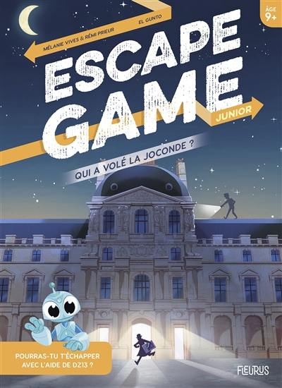 Qui a volé la Joconde ? : escape game junior