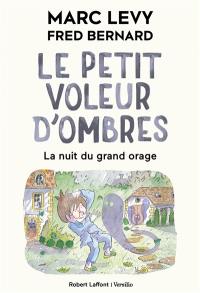 Le petit voleur d'ombres. Vol. 6. La nuit du grand orage