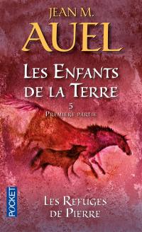 Les enfants de la Terre. Vol. 5. Les refuges de pierre. Vol. 1