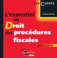 L'essentiel du droit des procédures fiscales : 2013-2014