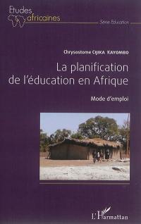 La planification de l'éducation en Afrique : mode d'emploi