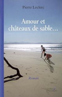 Amour et châteaux de sable...