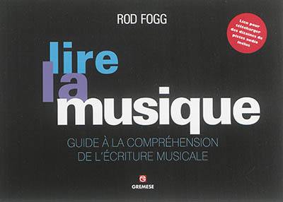 Lire la musique : guide à la compréhension de l'écriture musicale