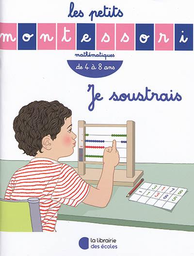 Je soustrais : mathématiques, de 4 à 8 ans