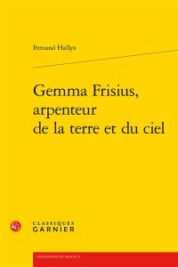 Gemma Frisius, arpenteur de la Terre et du ciel