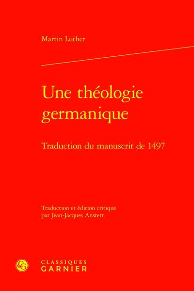 Une théologie germanique : traduction du manuscrit de 1497