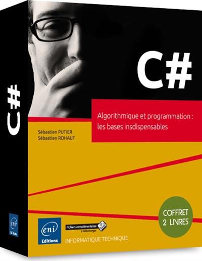 C#, algorithmique et programmation : les bases indispensables