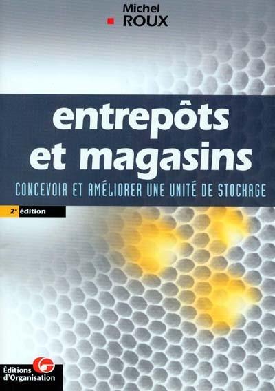 Entrepôts et magasins : concevoir et améliorer une unité de stockage