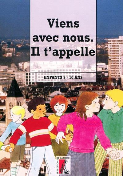 Viens avec nous, Il t'appelle : enfants, 9-10 ans