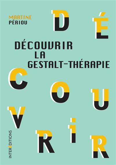 Découvrir la gestalt-thérapie