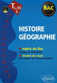 Histoire géographie Terminale L, ES, S : sujets du bac, résumé de cours : toutes les annales corrigées