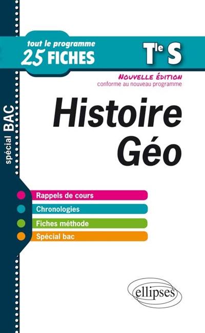 Histoire géographie terminale S : tout le programme en 25 fiches : spécial bac