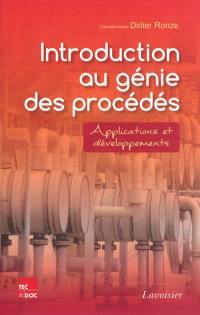 Introduction au génie des procédés : applications et développements