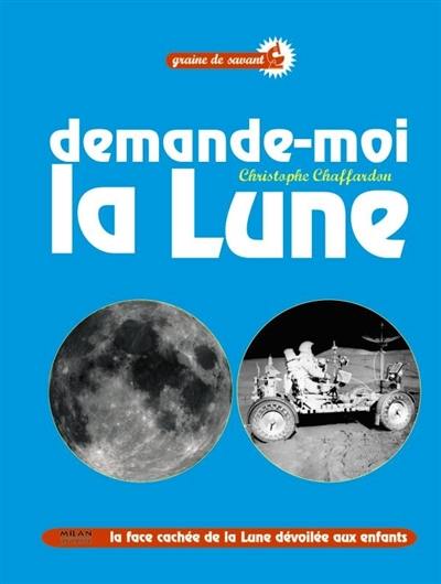 Demande-moi la Lune : la force cachée de la Lune dévoilée aux enfants