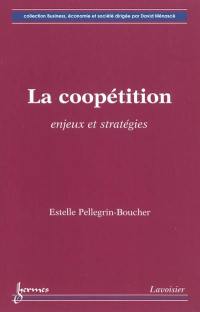 La coopétition : enjeux et stratégies