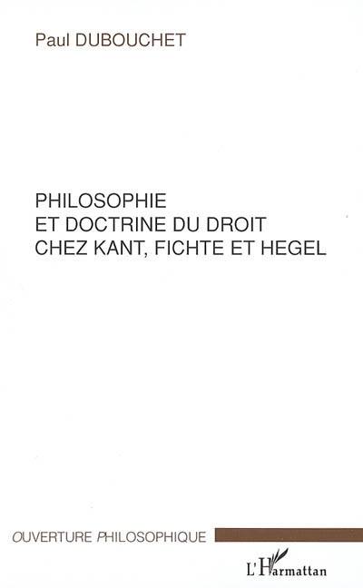 Philosophie et doctrine du droit chez Kant, Fichte et Hegel