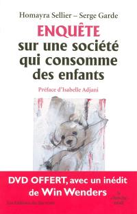 Enquête sur une société qui consomme des enfants