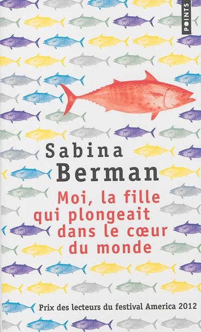 Moi, la fille qui plongeait dans la coeur du monde