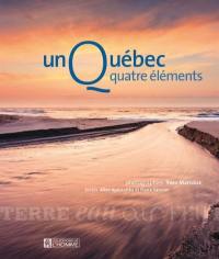 Un Québec, quatre éléments : terre, air, eau, feu