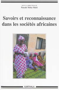 Savoirs et reconnaissance dans les sociétés africaines