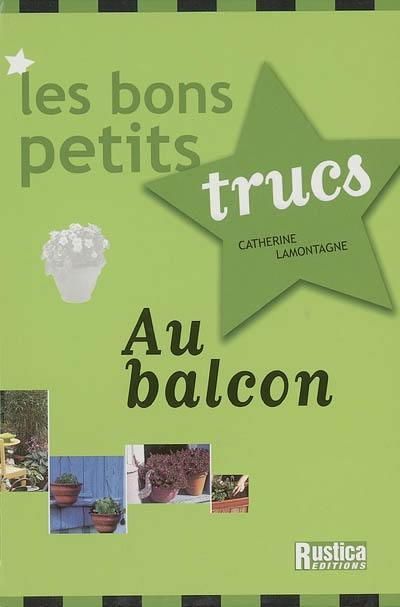 Les bons petits trucs au balcon