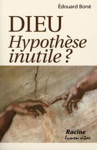 Dieu, hypothèse inutile ?