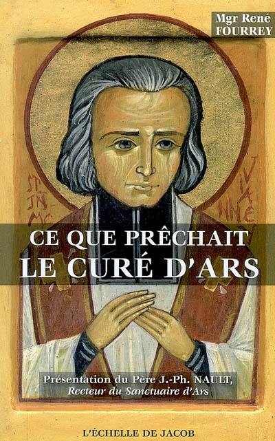 Ce que prêchait le curé d'Ars