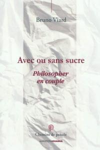 Avec ou sans sucre : philosopher en couple