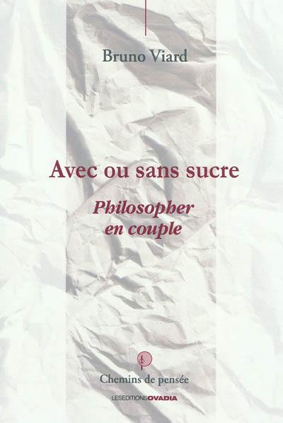 Avec ou sans sucre : philosopher en couple