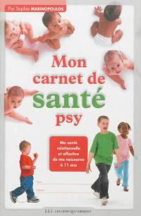 Mon carnet de santé psy : ma santé relationnelle et affective de ma naissance à 11 ans