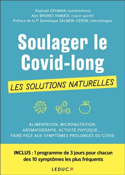 Soulager le Covid-long : les solutions naturelles : alimentation, micronutrition, aromathérapie, activité physique... faire face aux symptômes prolongés du Covid