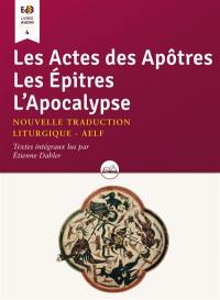 Les Actes des apôtres. Les Epîtres. L'Apocalypse