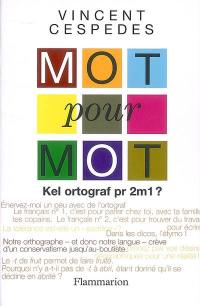 Mot pour mot : kel ortograf pr 2m1 ?