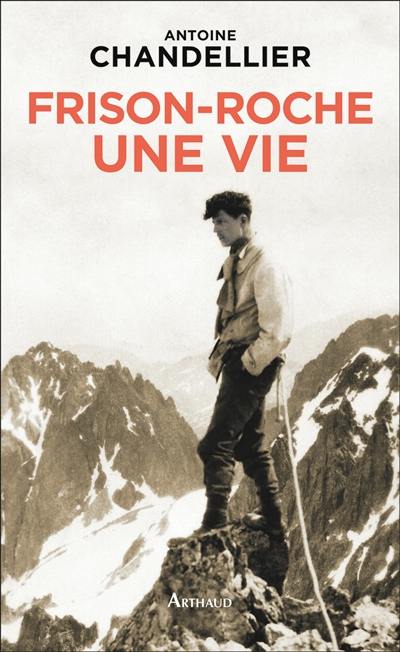 Frison-Roche, une vie