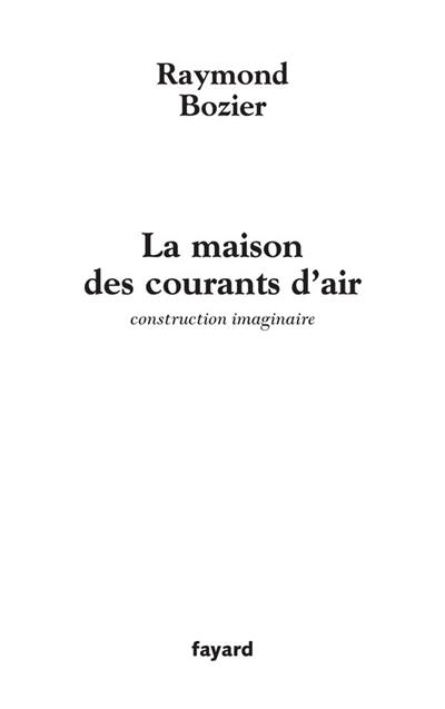 La maison des courants d'air : construction imaginaire