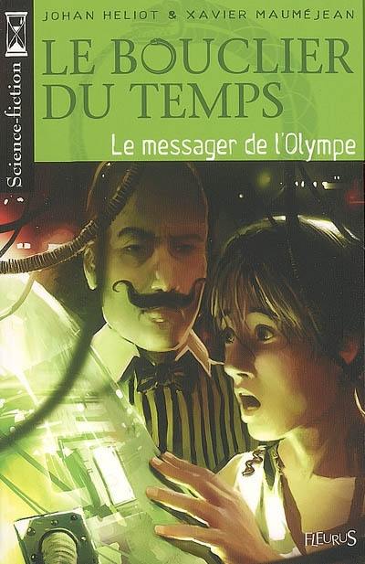 Le bouclier du temps. Vol. 2006. Le messager de l'Olympe