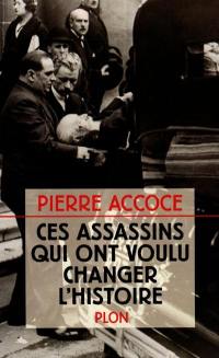 Ces assassins qui ont voulu changer l'Histoire